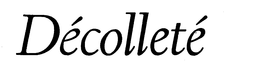 DECOLLETE trademark