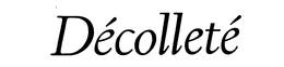 DECOLLETE trademark