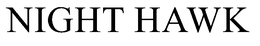 NIGHT HAWK trademark