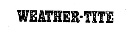 WEATHER-TITE trademark