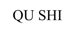 QU SHI trademark