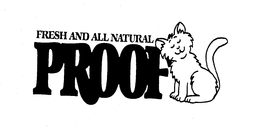 FRESH AND ALL NATURAL PROOF trademark