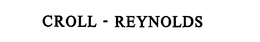 CROLL- REYNOLDS trademark