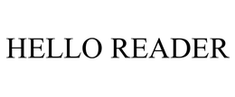 HELLO READER trademark