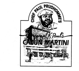 CHEF PAUL PRUDHOMME'S ORIGINAL K-PAUL'S CAJUN MARTINI "TOTALLY HOT." LOUISIANA KITCHEN trademark