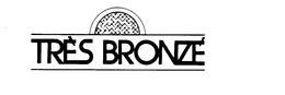 TRES BRONZE trademark