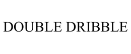 DOUBLE DRIBBLE trademark