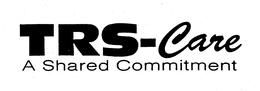 TRS-CARE A SHARED COMMITMENT trademark