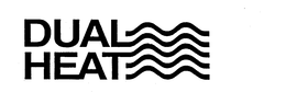 DUAL HEAT trademark