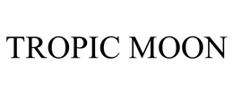 TROPIC MOON trademark