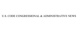 U.S. CODE CONGRESSIONAL & ADMINISTRATIVE NEWS trademark