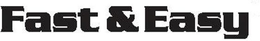 FAST & EASY trademark