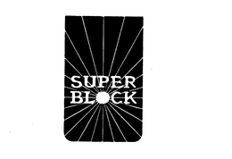 SUPER BLOCK trademark
