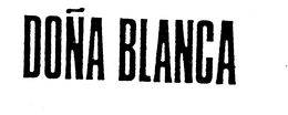 DONA BLANCA trademark