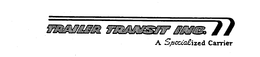 TRAILER TRANSIT INC. A SPECIALIZED CARRIER trademark