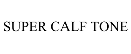 SUPER CALF TONE trademark
