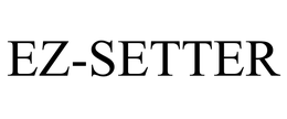 EZ-SETTER trademark