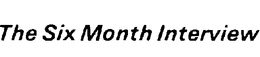 THE SIX MONTH INTERVIEW trademark
