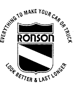 EVERYTHING TO MAKE YOUR CAR OR TRUCK LOOK BETTER & LAST LONGER RONSON trademark
