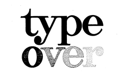 TYPE OVER trademark