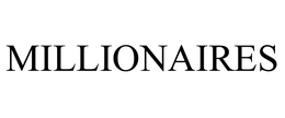 MILLIONAIRES trademark