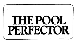 THE POOL PERFECTOR trademark