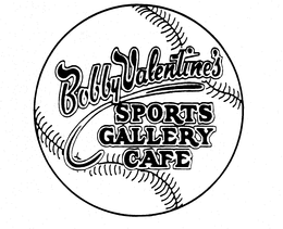 BOBBY VALENTINE'S SPORTS GALLERY CAFE trademark