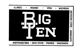 BIG TEN ILLINOIS INDIANA IOWA MICHIGAN MICHIGAN STATE MINNESOTA NORTHWESTERN OHIO STATE PURDUE WISCONSIN trademark