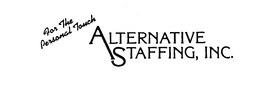 ALTERNATIVE STAFFING, INC. FOR THE PERSONAL TOUCH trademark