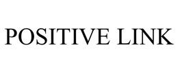 POSITIVE LINK trademark
