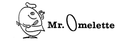 MR. OMELETTE trademark