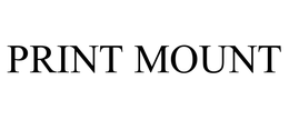 PRINT MOUNT trademark