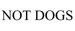 NOT DOGS trademark