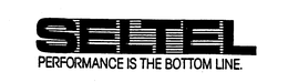 SELTEL PERFORMANCE IS THE BOTTOM LINE. trademark