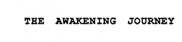 THE AWAKENING JOURNEY trademark