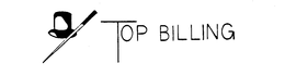 TOP BILLING trademark