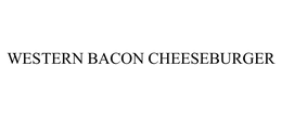 WESTERN BACON CHEESEBURGER trademark
