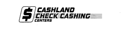 $ CASHLAND CHECK CASHING CENTERS trademark