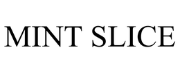 MINT SLICE trademark