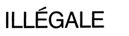 ILLEGALE trademark