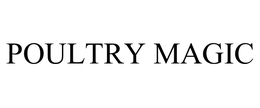 POULTRY MAGIC trademark