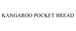 KANGAROO POCKET BREAD trademark
