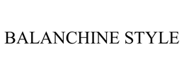 BALANCHINE STYLE trademark