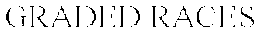 GRADED RACES trademark