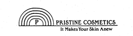 P PRISTINE COSMETICS IT MAKES YOUR SKIN ANEW trademark