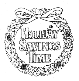 HOLIDAY SAVINGS TIME trademark