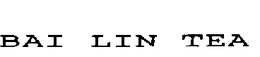 BAI LIN TEA trademark