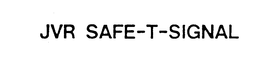 JVR SAFE-T-SIGNAL trademark
