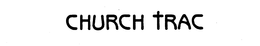 CHURCH TRAC trademark
