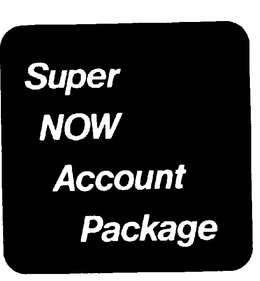 SUPER NOW ACCOUNT PACKAGE trademark